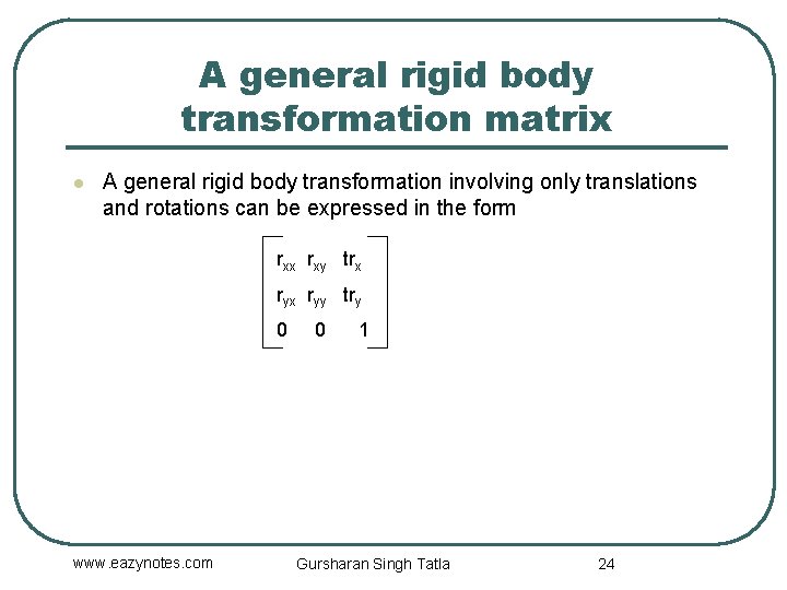 A general rigid body transformation matrix l A general rigid body transformation involving only