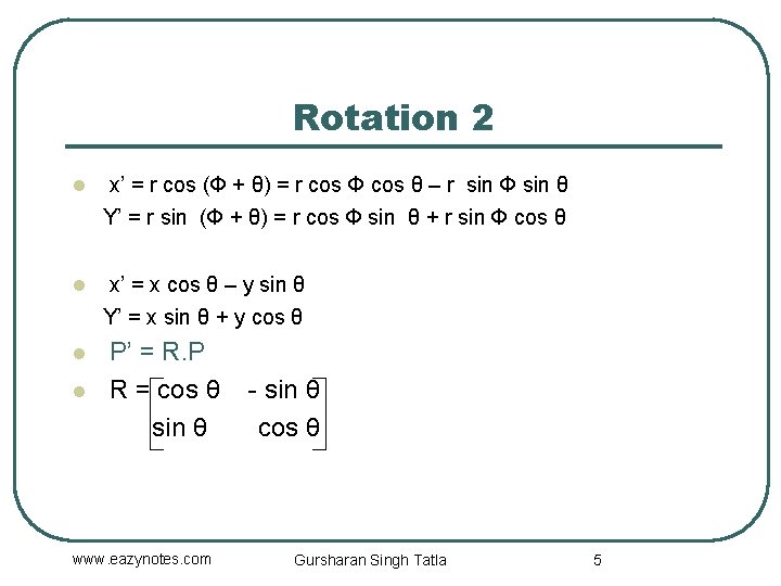 Rotation 2 l x’ = r cos (Ф + θ) = r cos Ф