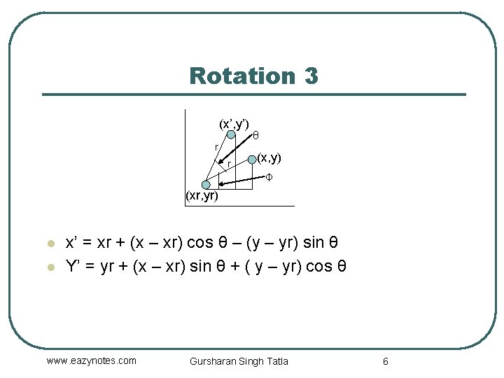 Rotation 3 (x’, y’) r r θ (x, y) Ф (xr, yr) l l