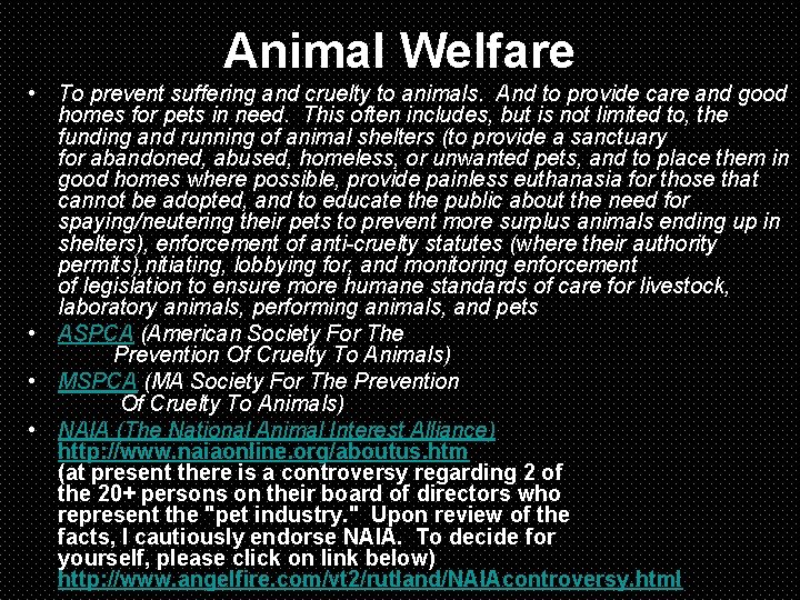 Animal Welfare • To prevent suffering and cruelty to animals. And to provide care
