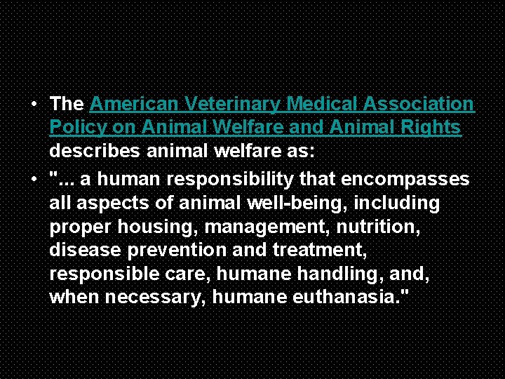  • The American Veterinary Medical Association Policy on Animal Welfare and Animal Rights
