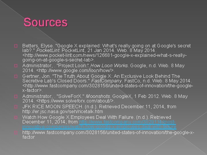 Sources � � � � Betters, Elyse. "Google X explained: What's really going on Sources � � � � Betters, Elyse. "Google X explained: What's really going on