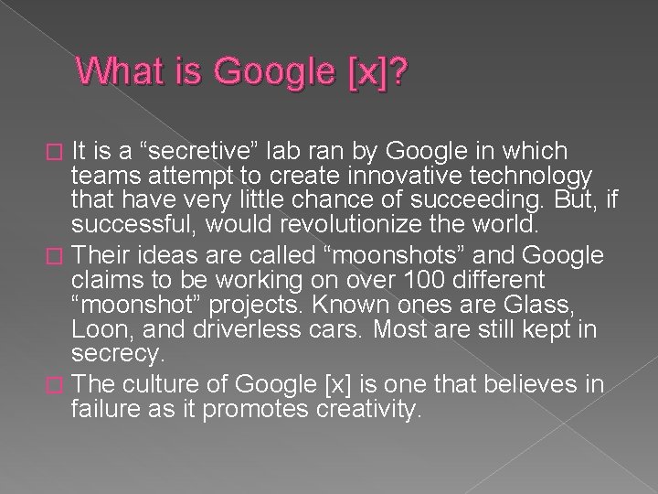 What is Google [x]? It is a “secretive” lab ran by Google in which