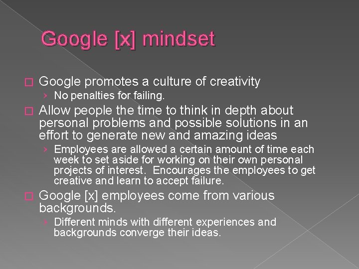 Google [x] mindset � Google promotes a culture of creativity › No penalties for