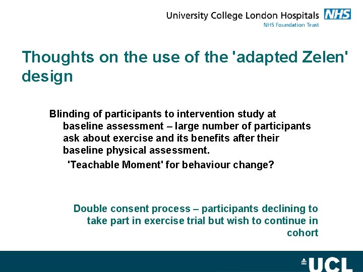 Thoughts on the use of the 'adapted Zelen' design Blinding of participants to intervention