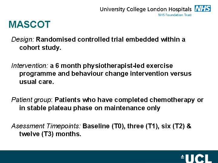 MASCOT Design: Randomised controlled trial embedded within a cohort study. Intervention: a 6 month
