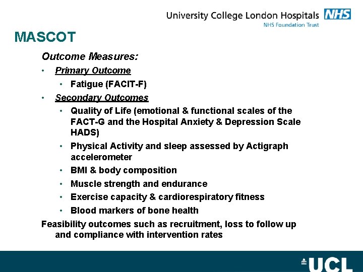 MASCOT Outcome Measures: • Primary Outcome • Fatigue (FACIT-F) • Secondary Outcomes • Quality