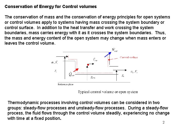 Conservation of Energy for Control volumes The conservation of mass and the conservation of