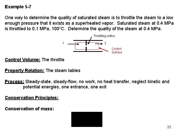 Example 5 -7 One way to determine the quality of saturated steam is to