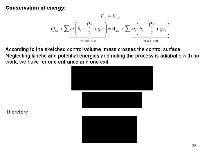 Conservation of energy: According to the sketched control volume, mass crosses the control surface.