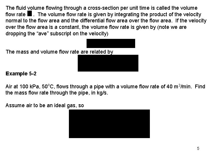 The fluid volume flowing through a cross-section per unit time is called the volume