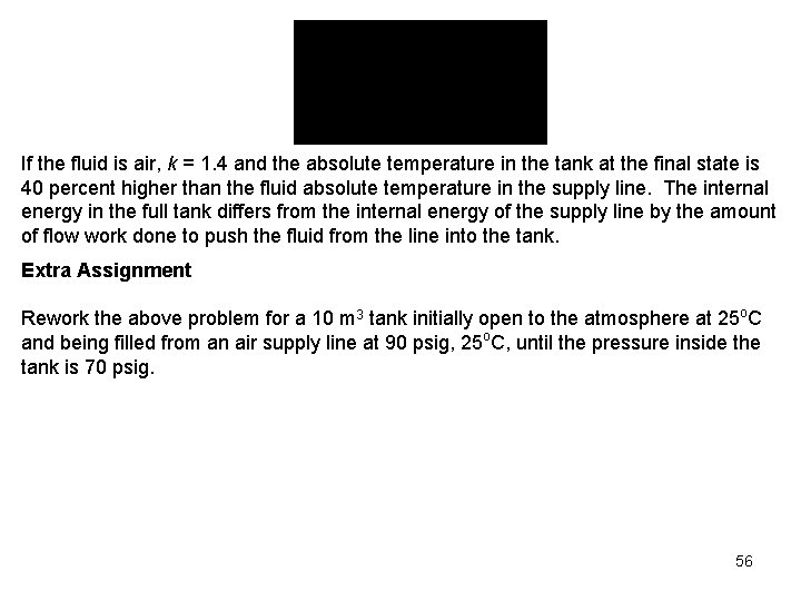 If the fluid is air, k = 1. 4 and the absolute temperature in