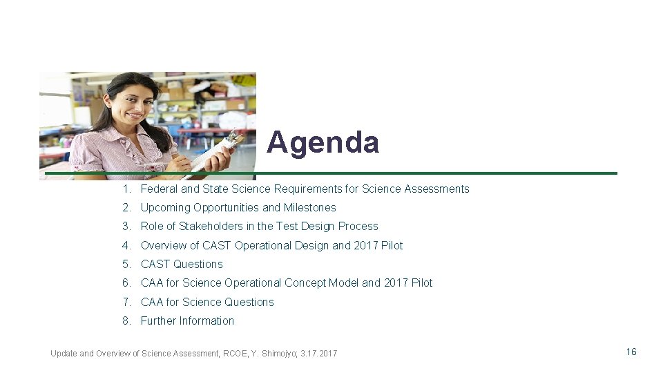 Agenda 1. Federal and State Science Requirements for Science Assessments 2. Upcoming Opportunities and