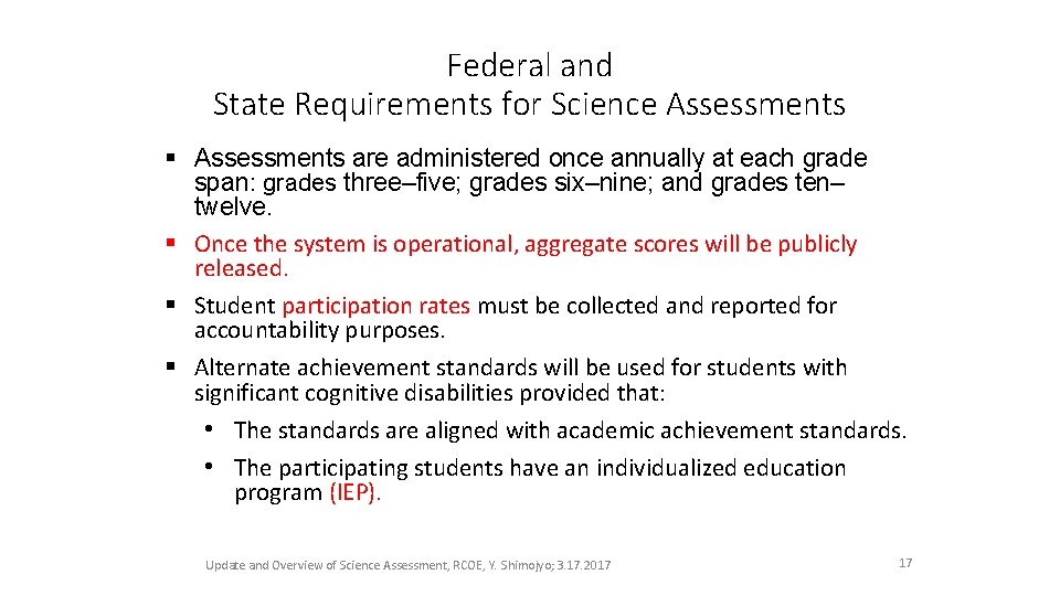 Federal and State Requirements for Science Assessments § Assessments are administered once annually at