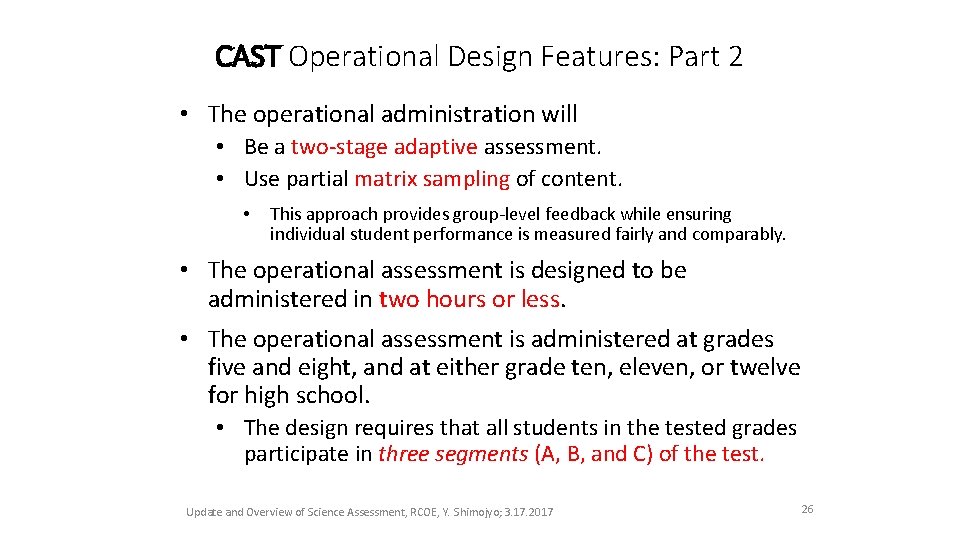 CAST Operational Design Features: Part 2 • The operational administration will • Be a