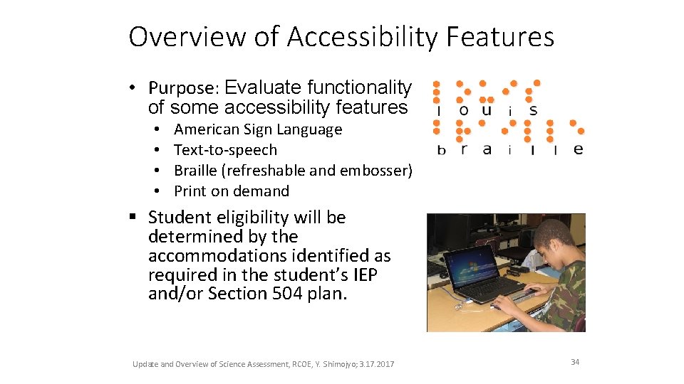 Overview of Accessibility Features • Purpose: Evaluate functionality of some accessibility features • •