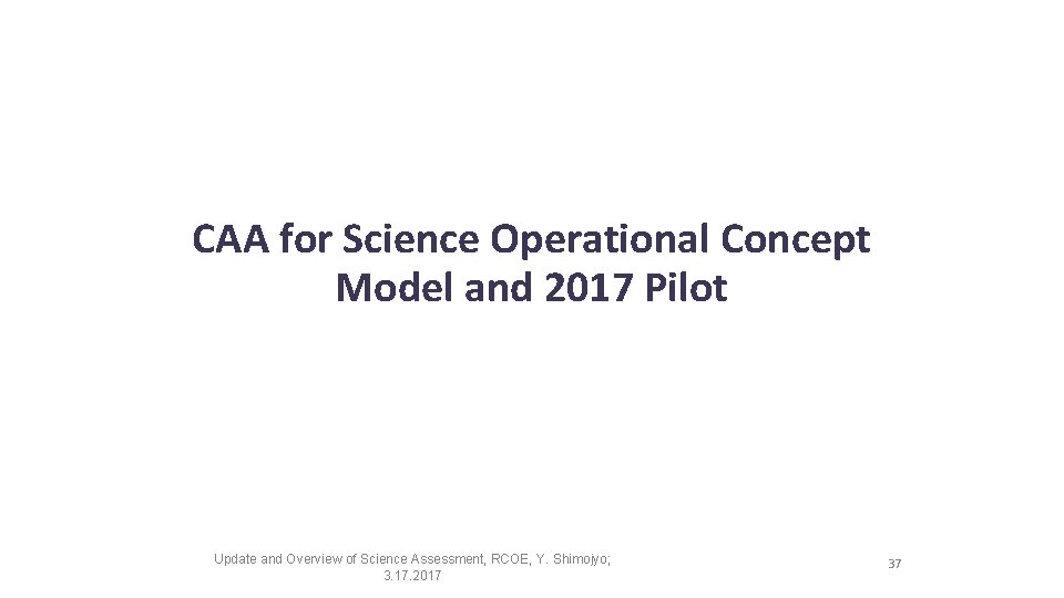 CAA for Science Operational Concept Model and 2017 Pilot Update and Overview of Science