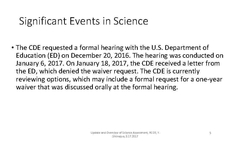 Significant Events in Science • The CDE requested a formal hearing with the U.
