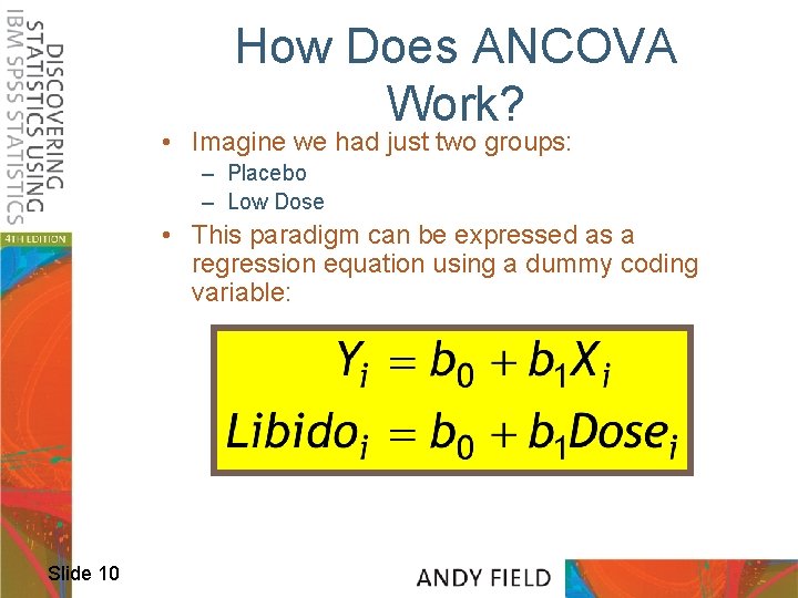 How Does ANCOVA Work? • Imagine we had just two groups: – Placebo –