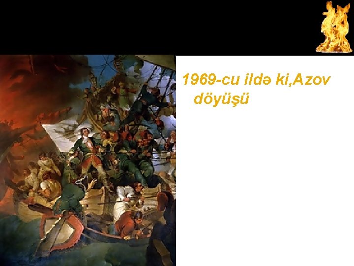 1969 -cu ildə ki, Azov döyüşü 