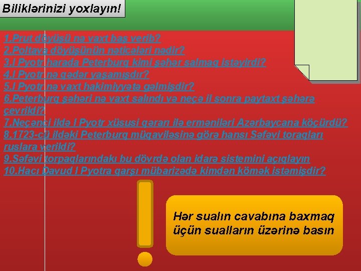 Biliklərinizi yoxlayın! 1. Prut döyüşü nə vaxt baş verib? 2. Poltava döyüşünün nəticələri nədir?