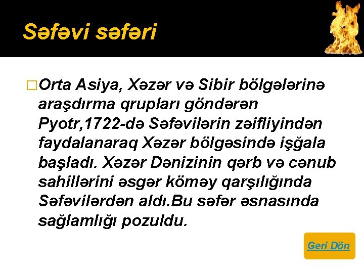 Səfəvi səfəri �Orta Asiya, Xəzər və Sibir bölgələrinə araşdırma qrupları göndərən Pyotr, 1722 -də