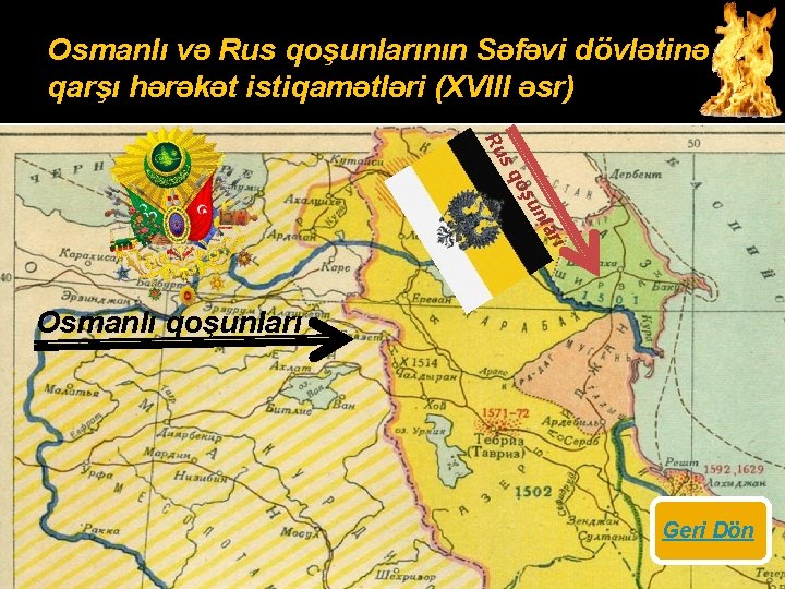 Osmanlı və Rus qoşunlarının Səfəvi dövlətinə qarşı hərəkət istiqamətləri (XVIII əsr) lar un oş