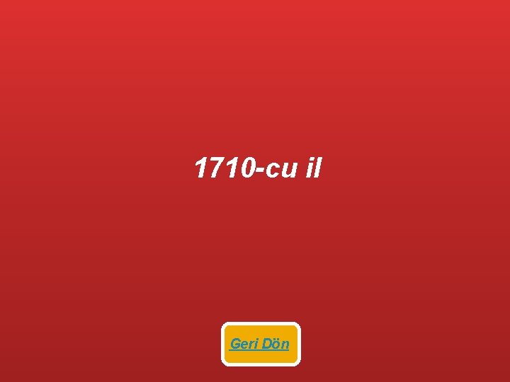  1710 -cu il Geri Dön 