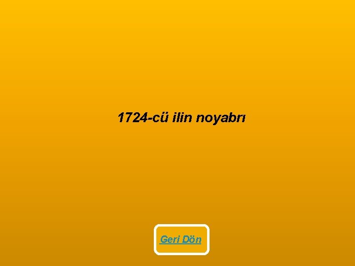  1724 -cü ilin noyabrı Geri Dön 