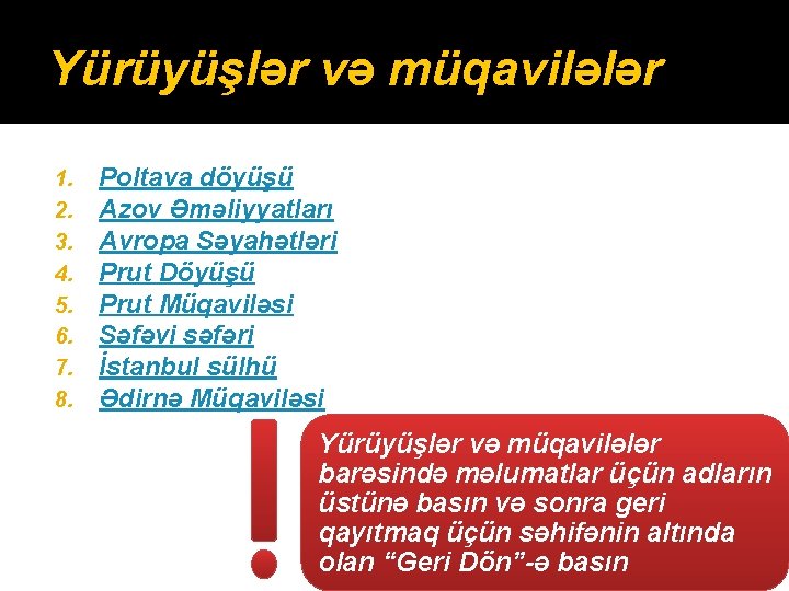Yürüyüşlər və müqavilələr 1. 2. 3. 4. 5. 6. 7. 8. Poltava döyüşü Azov