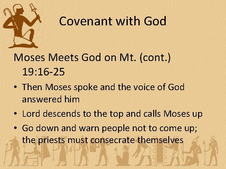 Covenant with God Moses Meets God on Mt. (cont. ) 19: 16 -25 •