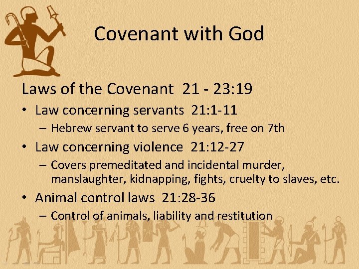 Covenant with God Laws of the Covenant 21 - 23: 19 • Law concerning