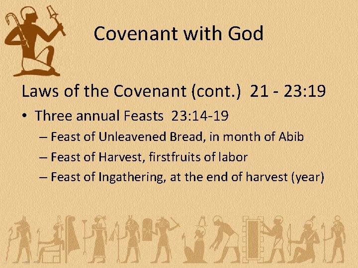 Covenant with God Laws of the Covenant (cont. ) 21 - 23: 19 •