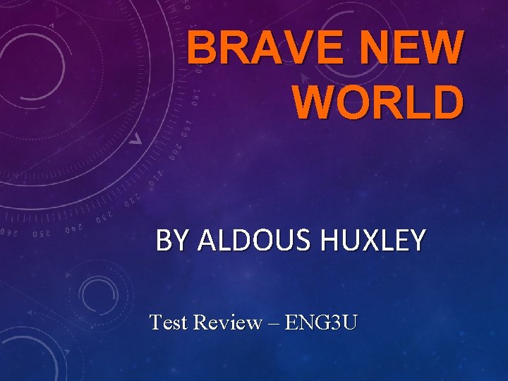 BRAVE NEW WORLD BY ALDOUS HUXLEY Test Review – ENG 3 U 