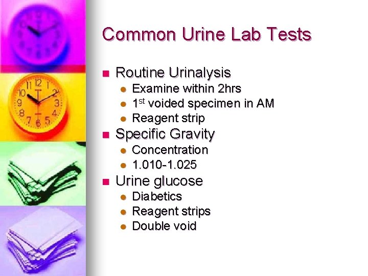 Common Urine Lab Tests n Routine Urinalysis l l l n Specific Gravity l