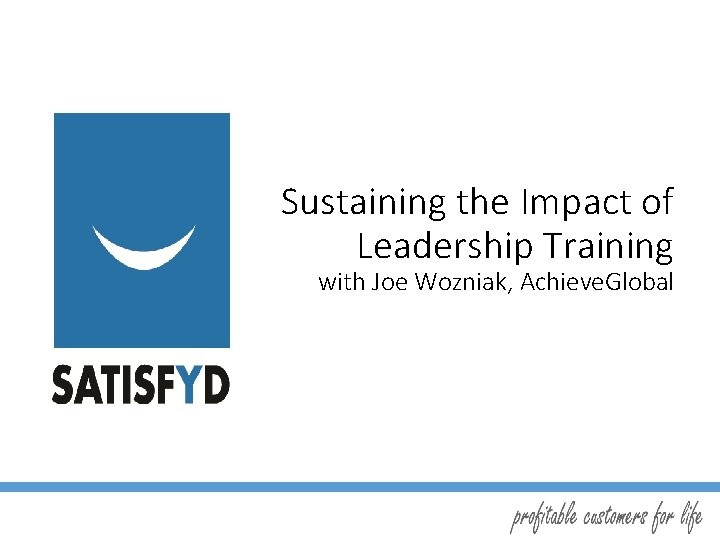 Sustaining the Impact of Leadership Training with Joe Wozniak, Achieve. Global 