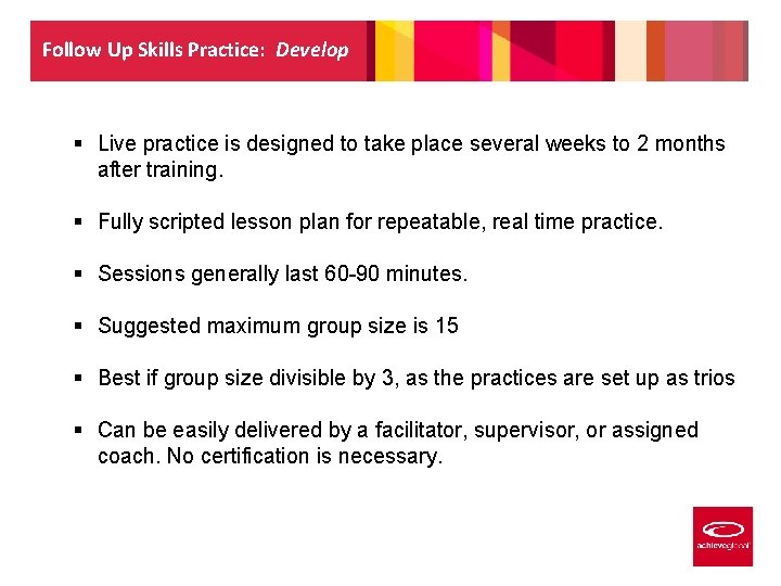 Follow Up Skills Practice: Develop § Live practice is designed to take place several