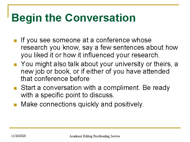 Begin the Conversation n n If you see someone at a conference whose research Begin the Conversation n n If you see someone at a conference whose research