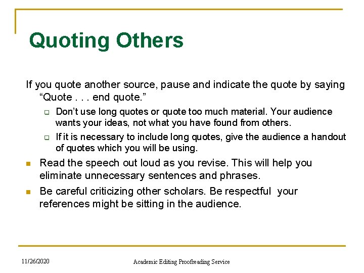 Quoting Others If you quote another source, pause and indicate the quote by saying Quoting Others If you quote another source, pause and indicate the quote by saying