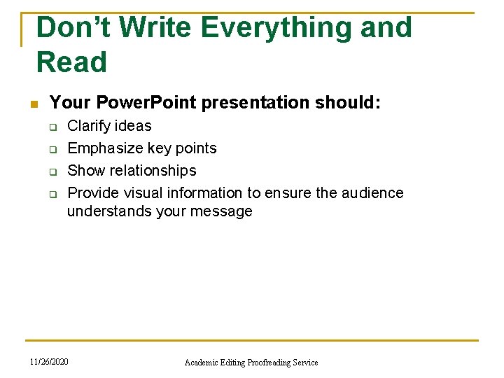 Don’t Write Everything and Read n Your Power. Point presentation should: q q Clarify Don’t Write Everything and Read n Your Power. Point presentation should: q q Clarify