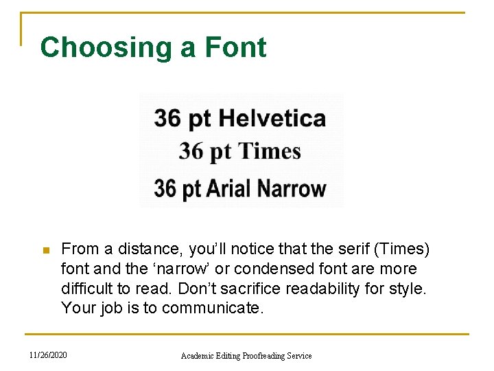 Choosing a Font n From a distance, you’ll notice that the serif (Times) font Choosing a Font n From a distance, you’ll notice that the serif (Times) font