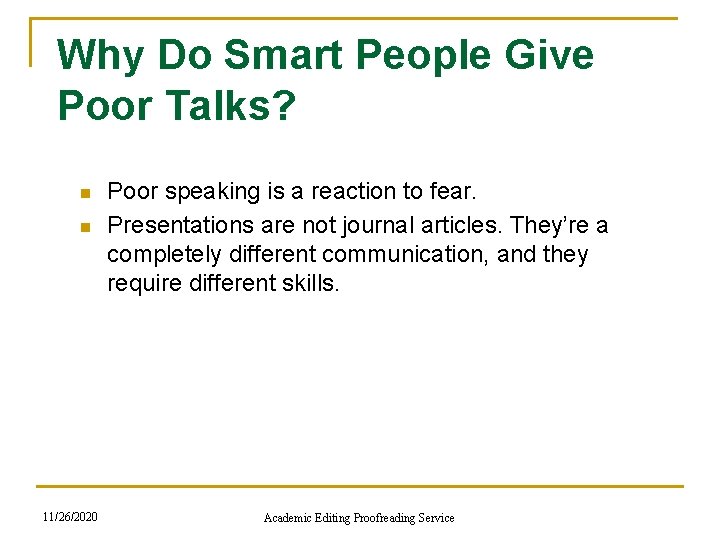 Why Do Smart People Give Poor Talks? n n 11/26/2020 Poor speaking is a Why Do Smart People Give Poor Talks? n n 11/26/2020 Poor speaking is a