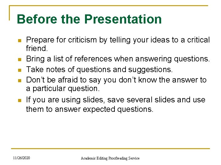 Before the Presentation n n Prepare for criticism by telling your ideas to a Before the Presentation n n Prepare for criticism by telling your ideas to a