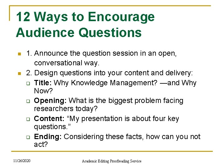 12 Ways to Encourage Audience Questions 1. Announce the question session in an open, 12 Ways to Encourage Audience Questions 1. Announce the question session in an open,