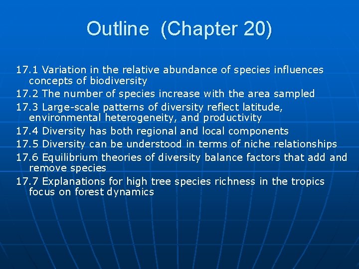 Outline (Chapter 20) 17. 1 Variation in the relative abundance of species influences concepts