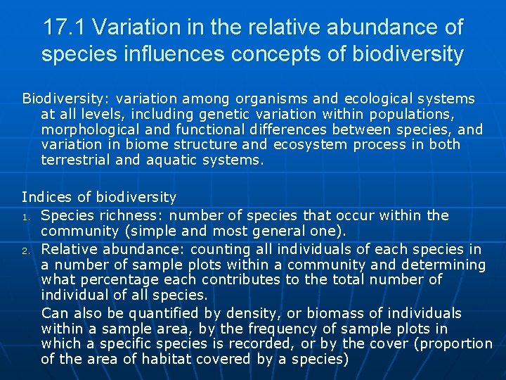 17. 1 Variation in the relative abundance of species influences concepts of biodiversity Biodiversity: