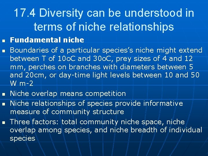 17. 4 Diversity can be understood in terms of niche relationships n n n