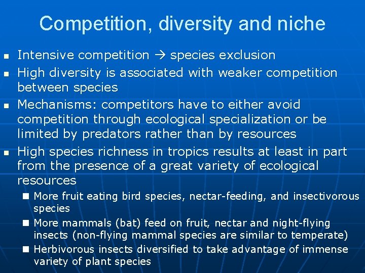 Competition, diversity and niche n n Intensive competition species exclusion High diversity is associated