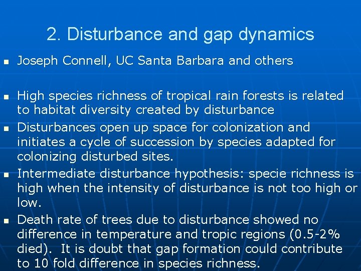 2. Disturbance and gap dynamics n n n Joseph Connell, UC Santa Barbara and