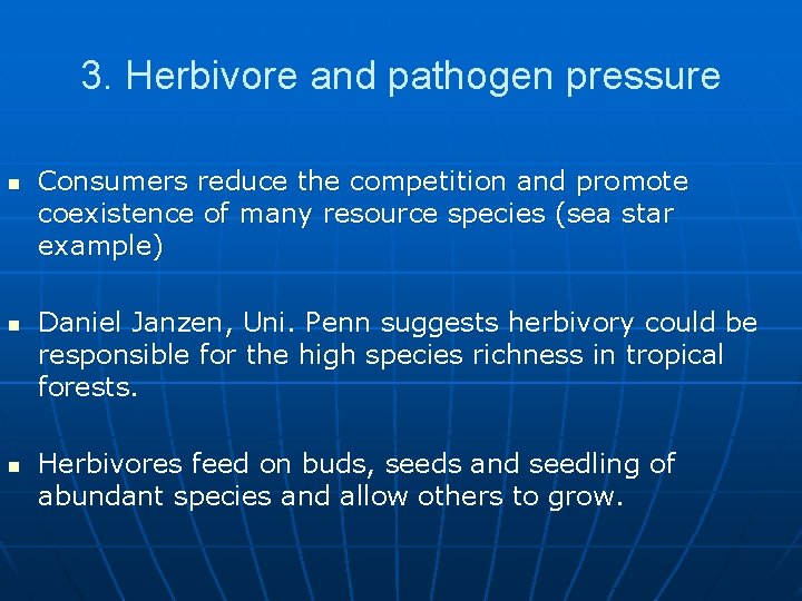 3. Herbivore and pathogen pressure n n n Consumers reduce the competition and promote
